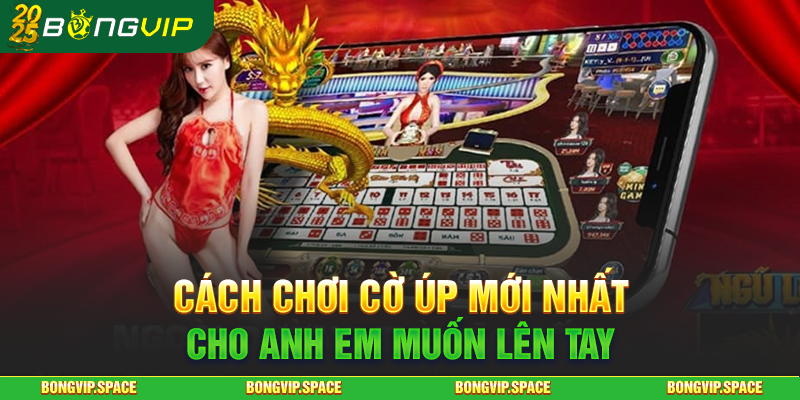 Cách Chơi Cờ Úp Mới Nhất Cho Anh Em Muốn Lên Tay